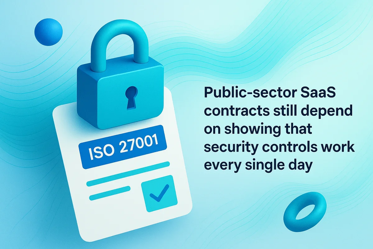 SaaS vendors face challenges in ISO 27001 recertification due to stringent security control requirements from public-sector contracts.
